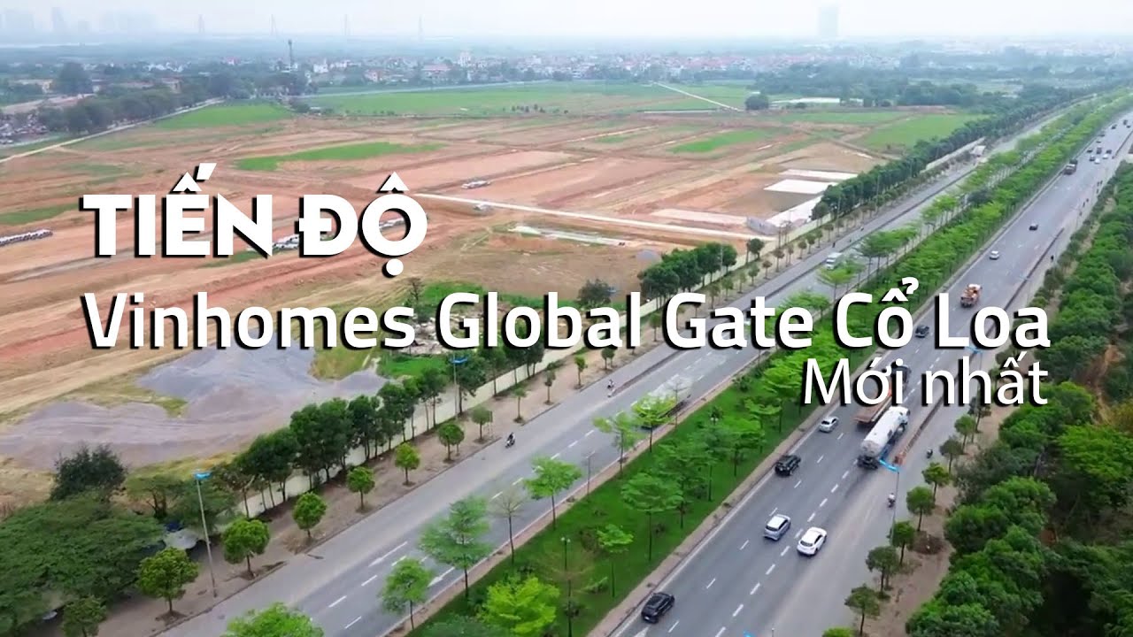 Tiến độ xây dựng phân khu Tinh Hoa Vinhomes Global Gate Cổ Loa, Đông Anh
